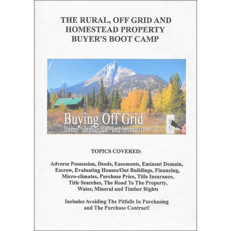 The Rural, Off Grid and Homestead Property Buyer's Boot Camp DVD Set