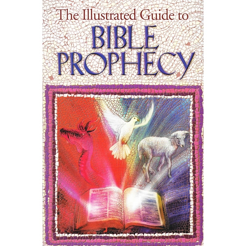 The Illustrated Guide to Bible Prophecy Front